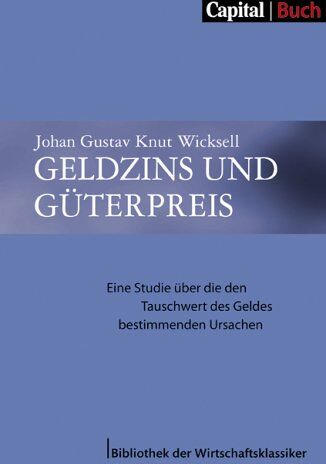 Wicksll, Johan Gustav Knut - Geldzins und Güterpreis: Eine Studie über die den Tauschwert des Geldes bestimmenden Ursachen - Preis vom 30.09.2026 22:30:23 h