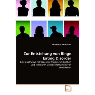 Neuschmid, B: Zur Entstehung von Binge Eating Disorder, Taschenbuch von Bernadette Neuschmid, VDM, 978-3-639-26938-3