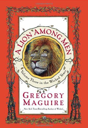 Gregory Maguire - A Lion Among Men: Volume Three in the Wicked Years - Preis vom 01.10.2026 17:08:56 h