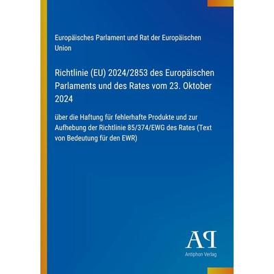 Richtlinie (EU) 2024/2853 des Europäischen Parlaments und des Rates vom 23. Oktober 2024, Taschenbuch von Europäisches Parlament und Rat der