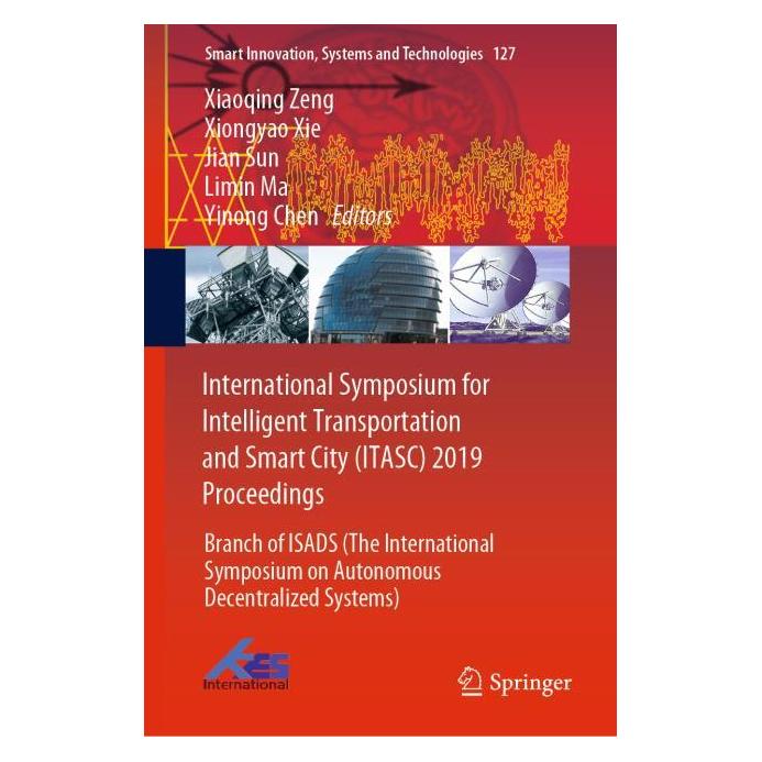 Springer International Symposium for Intelligent Transportation and Smart City (ITASC) 2019 Proceedings (Englisch, Hardcover, Limin Ma, Sun Jian, Xiaoqing Zeng, Xie Xiongyao, Yinong Chen) (71873853)