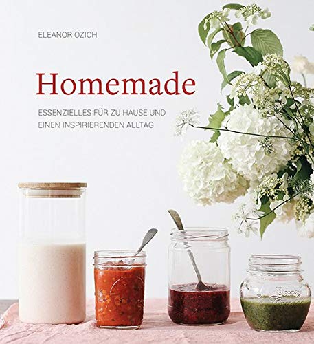 Eleanor Ozich - Homemade: Essenzielles für zu Hause und einen inspirierenden Alltag - Preis vom 09.10.2026 07:28:09 h