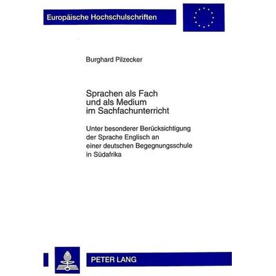 Pilzecker, B: Sprachen als Fach und als Medium im, Taschenbuch von Burghard Pilzecker, Peter Lang GmbH, Internationaler Verlag der Wissenschaften,