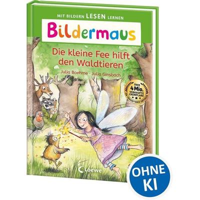 Bildermaus - Die kleine Fee hilft den Waldtieren, Gebundene Ausgabe von Julia Boehme, Loewe, 978-3-7432-2613-5