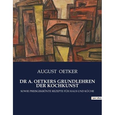 Dr a. Oetkers Grundlehren der Kochkunst, Taschenbuch von Dr.Oetker, BoD - Books on Demand, 979-10-419-1000-7