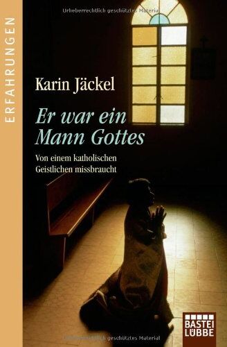 Karin Jäckel - Er war ein Mann Gottes: Von einem katholischen Geistlichen mißbraucht - Preis vom 12.10.2026 11:37:12 h