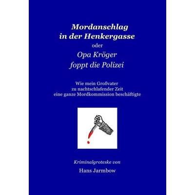 Mordanschlag in der Henkergasse, Taschenbuch von Manfred Hansherbert Schmidt, Epubli, 978-3-8442-7924-5