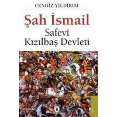 Sah Ismail - Safevi Kizilbas Devleti, Taschenbuch von Cengiz Yildirim, Dorlion Yayinlari
