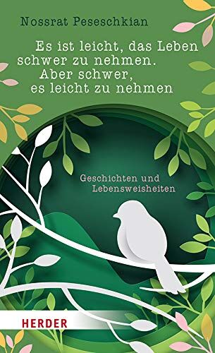 Nossrat Peseschkian - Es ist leicht, das Leben schwer zu nehmen. Aber schwer, es leicht zu nehmen: Geschichten und Lebensweisheiten (Herder Spektrum) - Preis vom 30.09.2026 09:01:18 h
