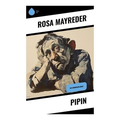 Pipin, Taschenbuch von Rosa Mayreder, Sharp Ink, 978-80-283-5214-1