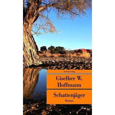 Schattenjäger, Taschenbuch von Giselher W. Hoffmann, Unionsverlag, 978-3-293-20646-5