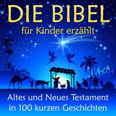 Die Bibel - für Kinder erzählt - Nina Reymann, Audio, 9783955973063