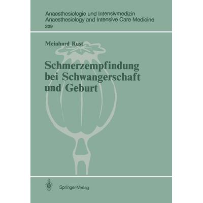 Schmerzempfindung bei Schwangerschaft und Geburt, Taschenbuch von Meinhard Rust, Springer Berlin, 978-3-540-50513-6