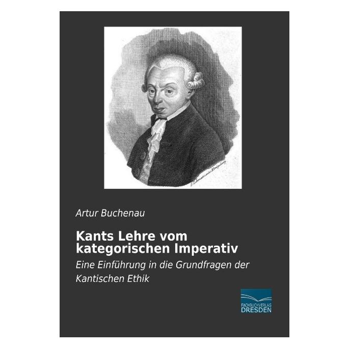 Fachbuchverlag Kants Lehre vom kategorischen Imperativ (Deutsch, Softcover, Artur Buchenau) (55968612)
