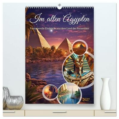 Im alten Ägypten (hochwertiger Premium Wandkalender 2027 DIN A2 hoch), Kunstdruck in Hochglanz