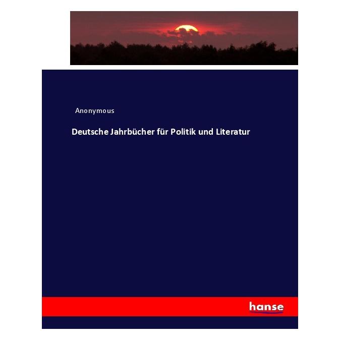 Hansebooks Deutsche Jahrbücher für Politik und Literatur (Deutsch, Softcover, Anonymous, Heinrich Preschers) (55916206)