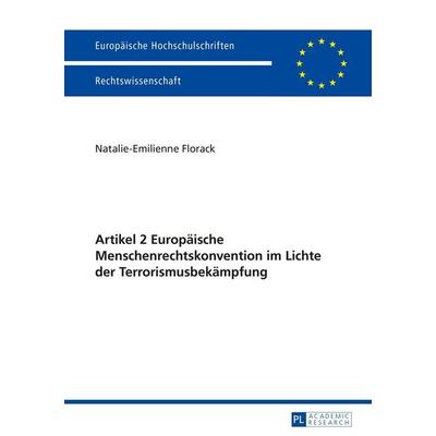 Artikel 2 Europäische Menschenrechtskonvention im Lichte der Terrorismusbekämpfung, Taschenbuch von Natalie-Emilienne Florack, Peter Lang GmbH,
