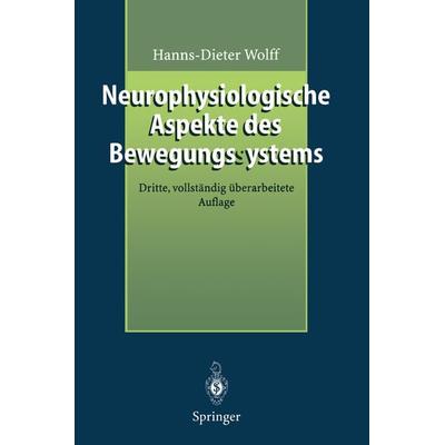Neurophysiologische Aspekte des Bewegungssystems, Taschenbuch von Hanns-Dieter Wolff, Springer Berlin, 978-3-540-51500-5