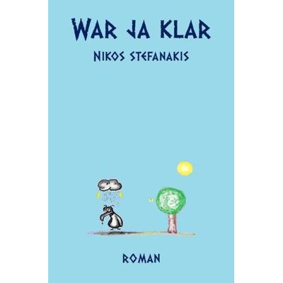 War ja klar, Taschenbuch von Nikos Stefanakis, Epubli, 978-3-7450-7418-5