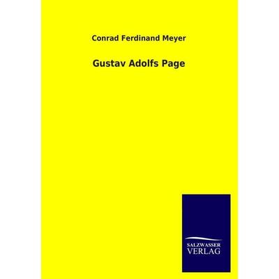 Gustav Adolfs Page, Taschenbuch von Conrad Ferdinand Meyer, Salzwasser, 978-3-8460-2603-8