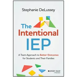 The Intentional IEP, Fachbücher von Stephanie DeLussey