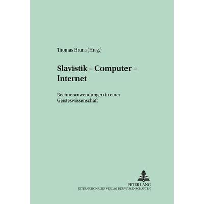 Slavistik – Computer – Internet, Taschenbuch von , Peter Lang GmbH, Internationaler Verlag der Wissenschaften, 978-3-631-50171-9