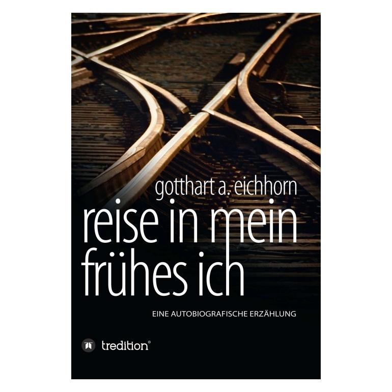 Bod Eichhorn:Reise in mein frühes Ich (Deutsch, Hardcover, Gotthart A Eichhorn) (67810048)