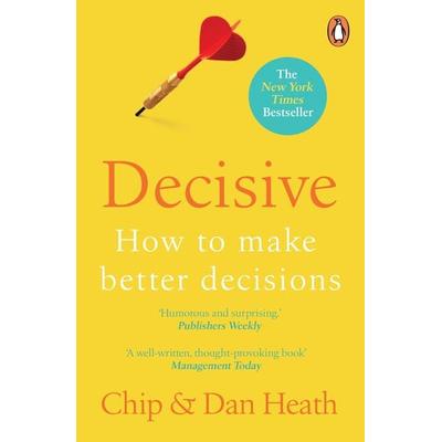 Decisive, Taschenbuch von Chip Heath,Dan Heath, Vermilion, 978-1-84794-086-5