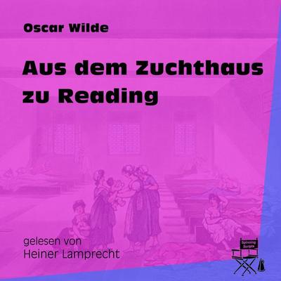 Aus dem Zuchthaus zu Reading - Oscar Wilde, Audio, 9783991458067
