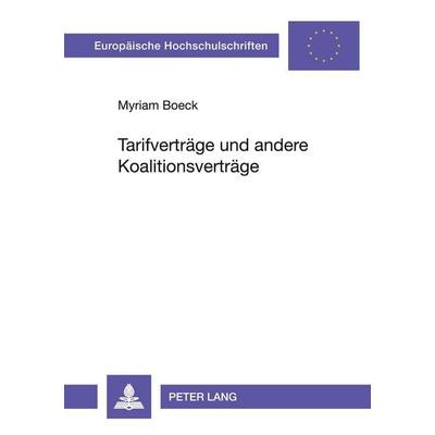 Tarifverträge und andere Koalitionsverträge, Taschenbuch von Myriam Boeck, Peter Lang GmbH, Internationaler Verlag der Wissenschaften,