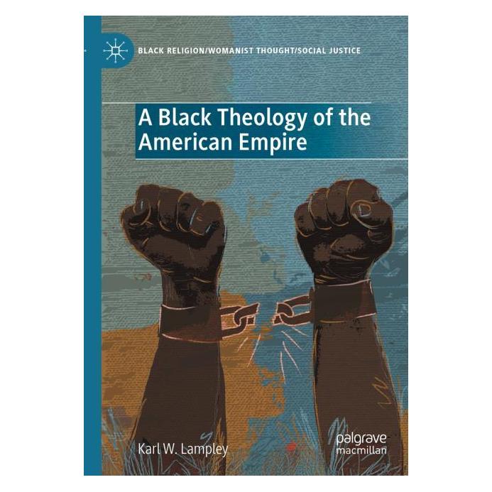 Springer A Black Theology of the American Empire (Englisch, Karl W. Lampley) (69150067)