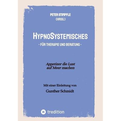 HypnoSystemisches - für Therapie und Beratung -, Taschenbuch von Christina Blach,Peter Stimpfle,Bernd Schmid,Gunther Schmidt,Wolfgang Schulze,