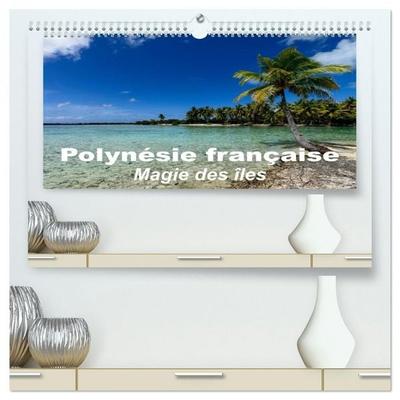 Polynésie française - Magie des îles (Calendrier mural 2026 DIN A2 vertical) calendrier de bureau