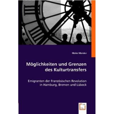 Manske, M: Möglichkeiten und Grenzen des Kulturtransfers, Taschenbuch von Maike Manske, VDM, 978-3-639-00904-0