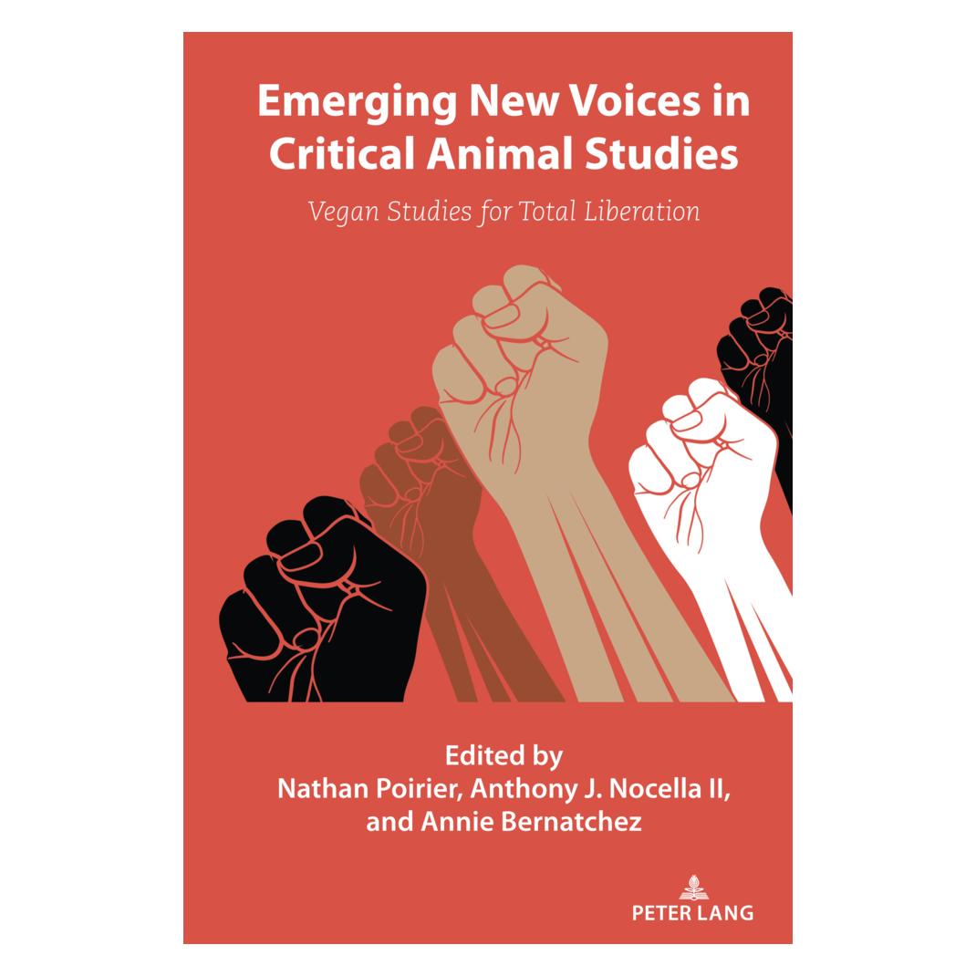 Peter Lang Emerging New Voices in Critical Animal Studies (Englisch, Softcover, Annie Bernatchez, Anthony J. Nocella II, Nathan Poirier) (56220042)