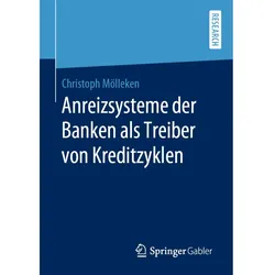 Anreizsysteme der Banken als Treiber von Kreditzyklen, Fachbücher von Christoph Mölleken
