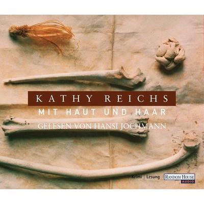 Mit Haut und Haar - Kathy Reichs, Audio, 9783837171761