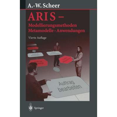 ARIS — Modellierungsmethoden, Metamodelle, Anwendungen, Taschenbuch von August-Wilhelm Scheer, Springer Berlin, 978-3-642-62576-3