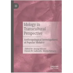 Idology in Transcultural Perspective, Fachbücher von Patrick W. Galbraith, Aoyagi Hiroshi, Mateja Kovacic, Patrick, W Galbraith