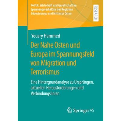 Der Nahe Osten und Europa im Spannungsfeld von Migration und Terrorismus, Taschenbuch von Yousry Hammed, Springer Fachmedien Wiesbaden GmbH,