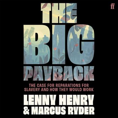 The Big Payback - Lenny Henry,Marcus Ryder, Audio, 9780571399963