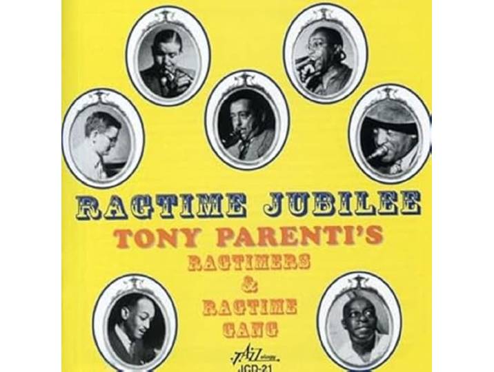 Tony Parenti's Ragtimers & Ragtime - Ragtime Jubilee