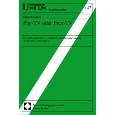 Pay-TV oder Free-TV, Taschenbuch von Martin Diesbach, Nomos, 978-3-7890-5354-2