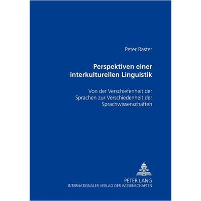 Perspektiven einer interkulturellen Linguistik, Taschenbuch von Peter Raster, Peter Lang GmbH, Internationaler Verlag der Wissenschaften,