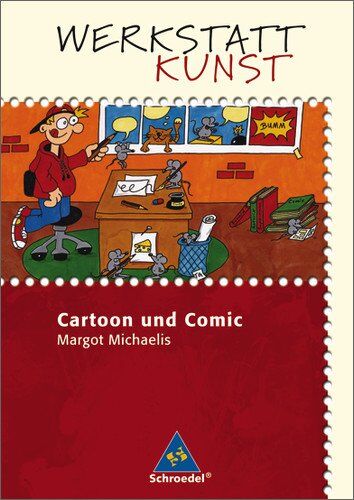 Margot Michaelis - Werkstatt Kunst. Themenhefte für den Kunstunterricht: Werkstatt Kunst: Cartoon und Comic - Preis vom 09.10.2026 07:28:09 h