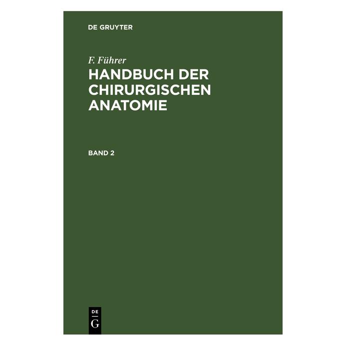 De Gruyter Führer:F. Führer: Handbuch der chirurgi (Deutsch, Hardcover, F. Führer) (67771653)