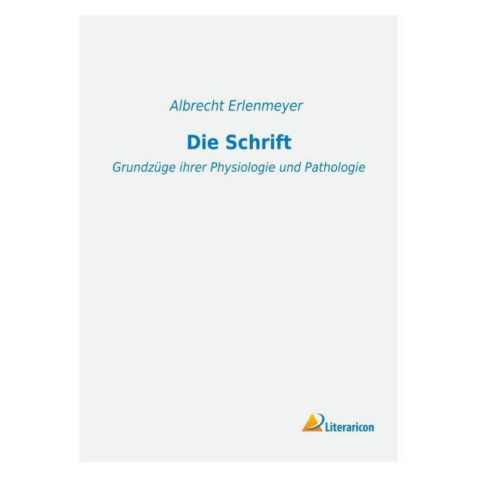 Literaricon Die Schrift (Deutsch, Softcover, Albrecht Erlenmeyer) (55596266)