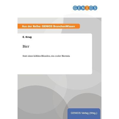 Bier, Taschenbuch von E. Krug, GRIN, 978-3-7379-4900-2
