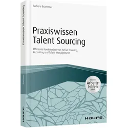 Praxiswissen Talent Sourcing - inkl. Arbeitshilfen online, Fachbücher von Barbara Braehmer