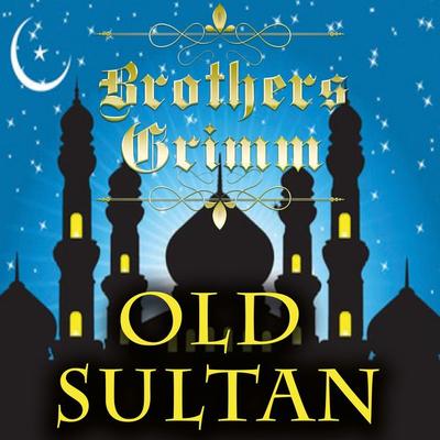 Old Sultan - The Brothers Grimm, Audio, 4099995416510